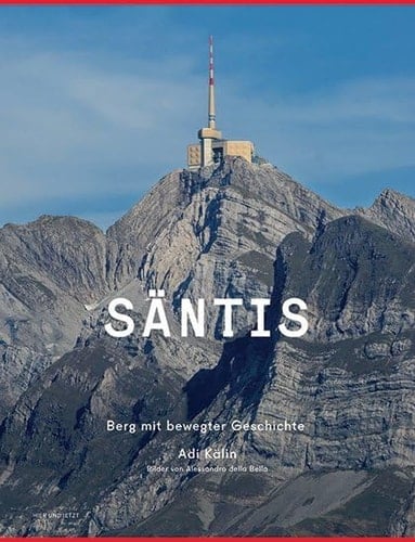 Säntis Berg mit bewegter Geschichte
