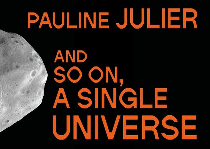 Pauline Julier And So On, a Single Universe
