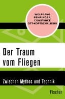 Der Traum vom Fliegen Zwischen Mythos und Technik