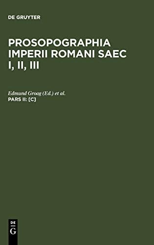 Prosopographia imperii Romani saec. I. II. III. Pars 2 / edita consilio et auctoritate Academiae Scientiarum Regiae Borussicae ; iteratis curis ediderunt Edmundus Groag et Arturus Stein