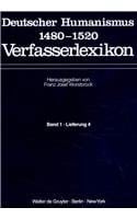 Deutscher Humanismus, 1480-1520: Verfasserlexikon (Die Deutsche Literatur Des Mittelalters) (German Edition)
