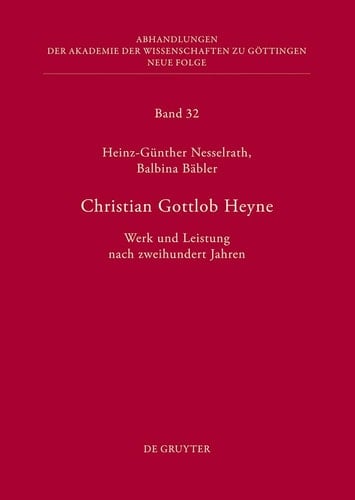 Christian Gottlob Heyne Werk und Leistung nach zweihundert Jahren