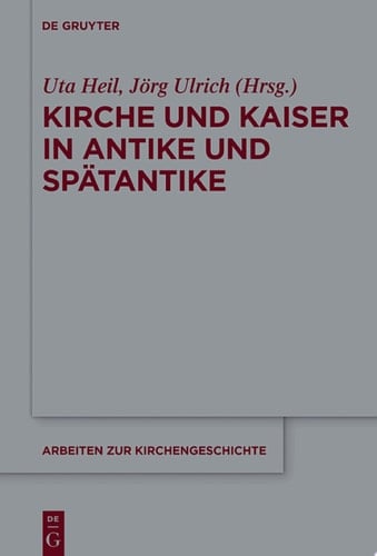 Kirche und Kaiser in Antike und Spätantike