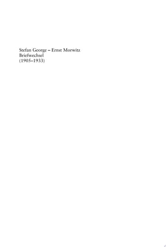 Stefan George – Ernst Morwitz: Briefwechsel (1905-1933)