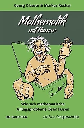 Mathematik mit Humor wie sich mathematische Alltagsprobleme lösen lassen