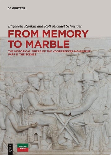 From Memory to Marble The historical frieze of the Voortrekker Monument Part II: The Scenes