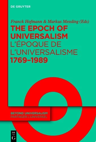 The Epoch of Universalism 1769–1989 / L’époque de l’universalisme 1769–1989