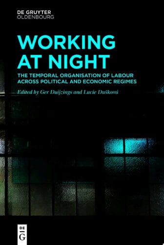 Working At Night The Temporal Organisation of Labour Across Political and Economic Regimes