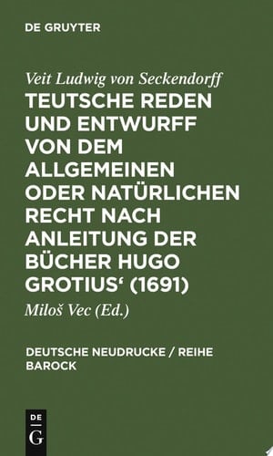 Teutsche Reden und Entwurff von dem allgemeinen oder natürlichen Recht nach Anleitung der Bücher Hugo Grotius' (1691)