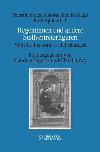 Regentinnen und andere Stellvertreterfiguren vom 10. bis zum 15. Jahrhundert