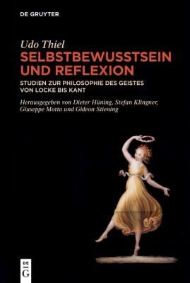 Selbstbewusstsein und Reflexion Studien zur Philosophie des Geistes von Locke bis Kant