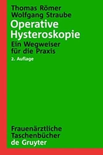 Operative Hysteroskopie: Ein Wegweiser F R Die Praxis (Frauen Rztliche Taschenb Cher) (German Edition)