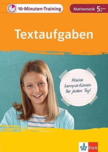 Klett 10-Minuten-Training Mathematik Textaufgaben 5. Klasse Kleine Lernportionen für jeden Tag