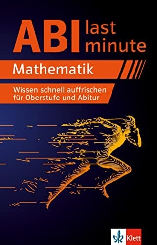 Klett Abi last minute Mathematik Wissen schnell auffrischen für Oberstufe und Abitur