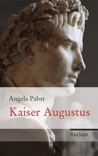 Kaiser Augustus Neugestalter Roms