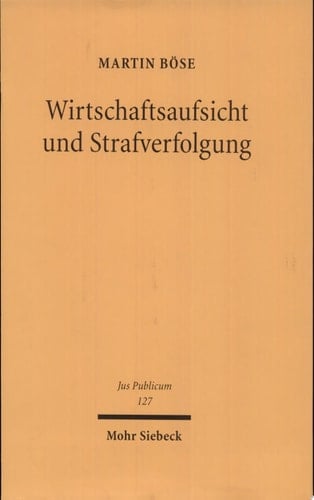 Wirtschaftsaufsicht und Strafverfolgung die verfahrensübergreifende Verwendung von Informationen und die Grund- und Verfahrensrechte des Einzelnen