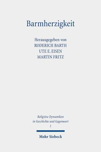 Barmherzigkeit das Mitgefühl im Brennpunkt von Religion und Ethik