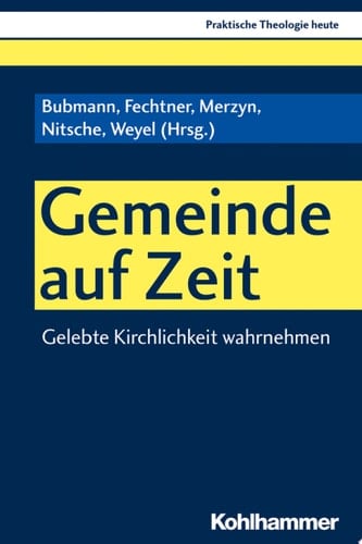 Gemeinde auf Zeit Gelebte Kirchlichkeit wahrnehmen
