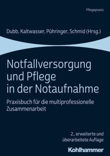 Notfallversorgung und Pflege in der Notaufnahme Praxisbuch für die multiprofessionelle Zusammenarbeit