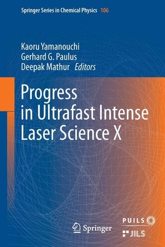 Progress in Ultrafast Intense Laser Science Volume X