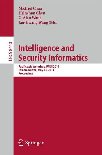 Intelligence and Security Informatics Pacific Asia Workshop, PAISI 2014, Tainan, Taiwan, May 13, 2014, Proceedings