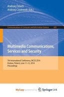 Multimedia Communications, Services and Security 7th International Conference, MCSS 2014, Krakow, Poland, June 11-12, 2014. Proceedings