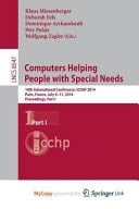 Computers Helping People with Special Needs 14th International Conference, ICCHP 2014, Paris, France, July 9-11, 2014, Proceedings, Part I