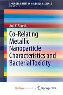 Co-Relating Metallic Nanoparticle Characteristics and Bacterial Toxicity