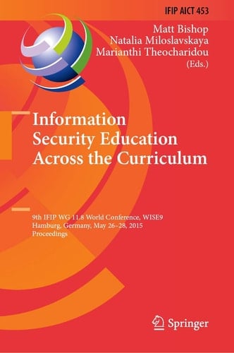 Information Security Education Across the Curriculum 9th IFIP WG 11.8 World Conference, WISE 9, Hamburg, Germany, May 26-28, 2015, Proceedings
