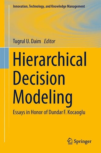Hierarchical Decision Modeling Essays in Honor of Dundar F. Kocaoglu