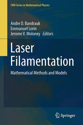 Laser Filamentation Mathematical Methods and Models