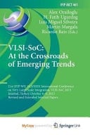 VLSI-SoC: At the Crossroads of Emerging Trends 21st IFIP WG 10.5/IEEE International Conference on Very Large Scale Integration, VLSI-SoC 2013, Istanbul, Turkey, October 6-9, 2013, Revised Selected Papers
