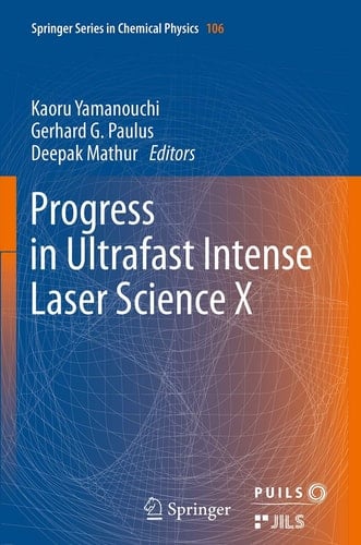 Progress in Ultrafast Intense Laser Science Volume X