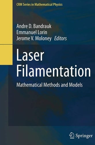 Laser Filamentation Mathematical Methods and Models