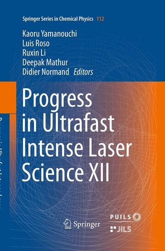Progress in Ultrafast Intense Laser Science XII