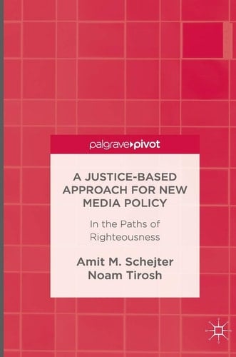 A Justice-Based Approach for New Media Policy In the Paths of Righteousness