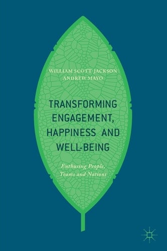 Transforming Engagement, Happiness and Well-Being Enthusing People, Teams and Nations