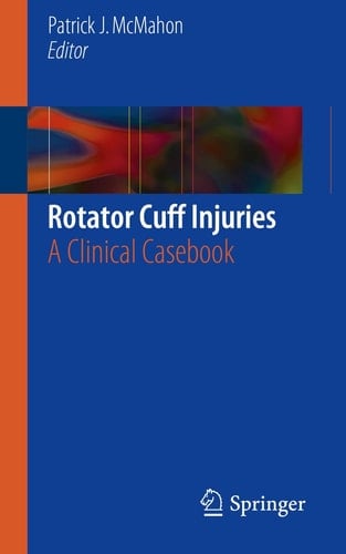 Rotator Cuff Injuries A Clinical Casebook