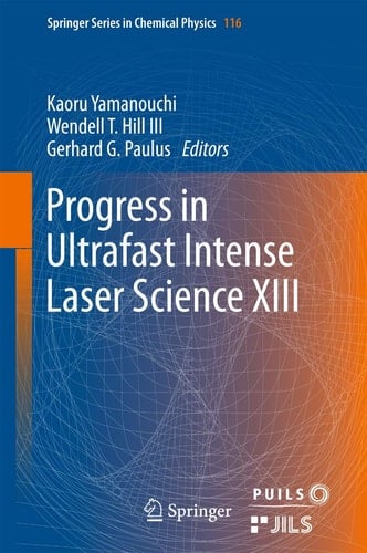 Progress in Ultrafast Intense Laser Science XIII