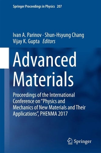 Advanced Materials Proceedings of the International Conference on “Physics and Mechanics of New Materials and Their Applications”, PHENMA 2017