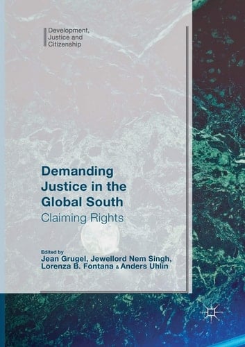 Demanding Justice in The Global South Claiming Rights