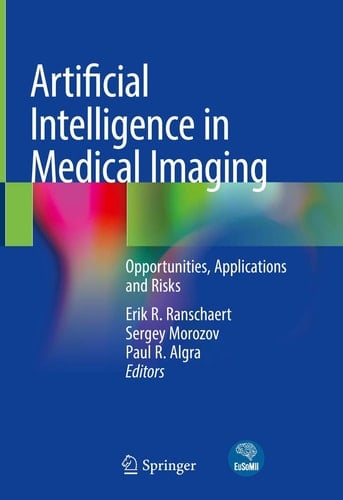 Artificial Intelligence in Medical Imaging Opportunities, Applications and Risks