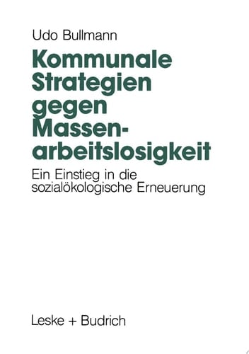 Kommunale Strategien gegen Massenarbeitslosigkeit Ein Einstieg in die sozialökologische Erneuerung
