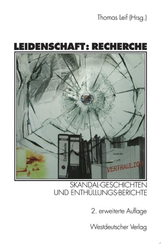 Leidenschaft: Recherche Skandal-Geschichten und Enthüllungs-Berichte