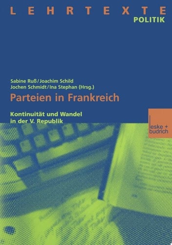 Parteien in Frankreich Kontinuität und Wandel in der V. Republik