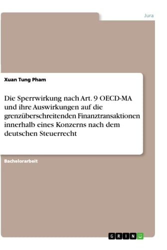 Die Sperrwirkung nach Art. 9 OECD-MA und ihre Auswirkungen auf die grenzüberschreitenden Finanztransaktionen innerhalb eines Konzerns nach dem deutschen Steuerrecht