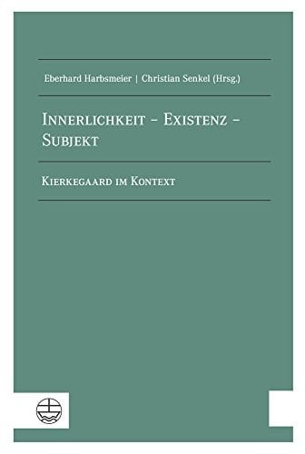Innerlichkeit - Existenz - Subjekt Kierkegaard im Kontext : Dokumentation zweier internationaler Arbeitsgespräche an der Theologischen Fakultät der Humboldt-Universität Berlin und an den Franckeschen Stiftungen zu Halle an der Saale