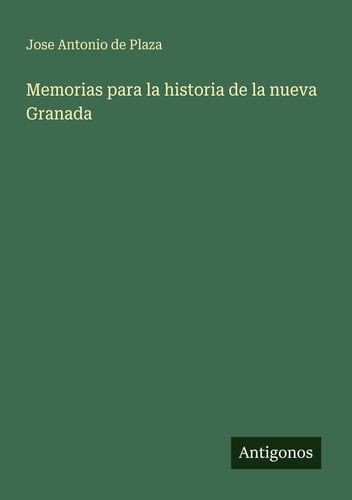 Memorias para la historia de la nueva Granada