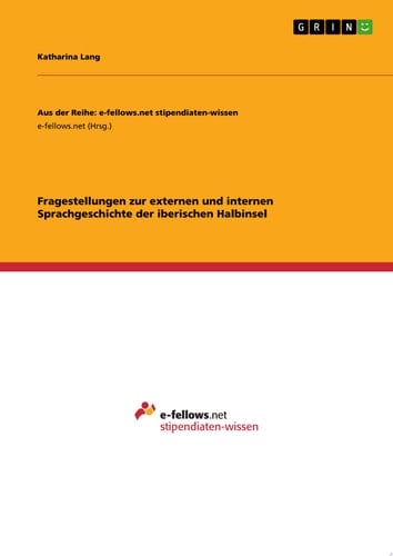 Fragestellungen zur externen und internen Sprachgeschichte der iberischen Halbinsel