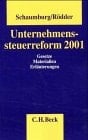 Unternehmenssteuerreform 2001 Gesetze, Materialien, Erläuterungen